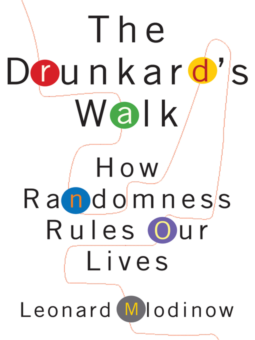 Title details for The Drunkard's Walk by Leonard Mlodinow - Available